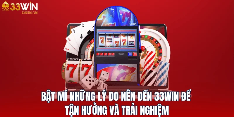 bat-mi-nhung-ly-nen-den-33win-de-tan-huong-va-trai-nghiem